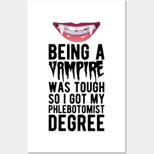 Phlebotomist - Being vampire was tough so I got my Phlebotomist degree Posters and Art